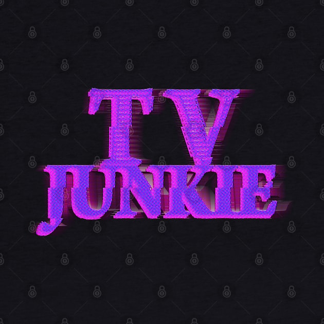 TV JUNKIE #3 COLOR 4 by RickTurner